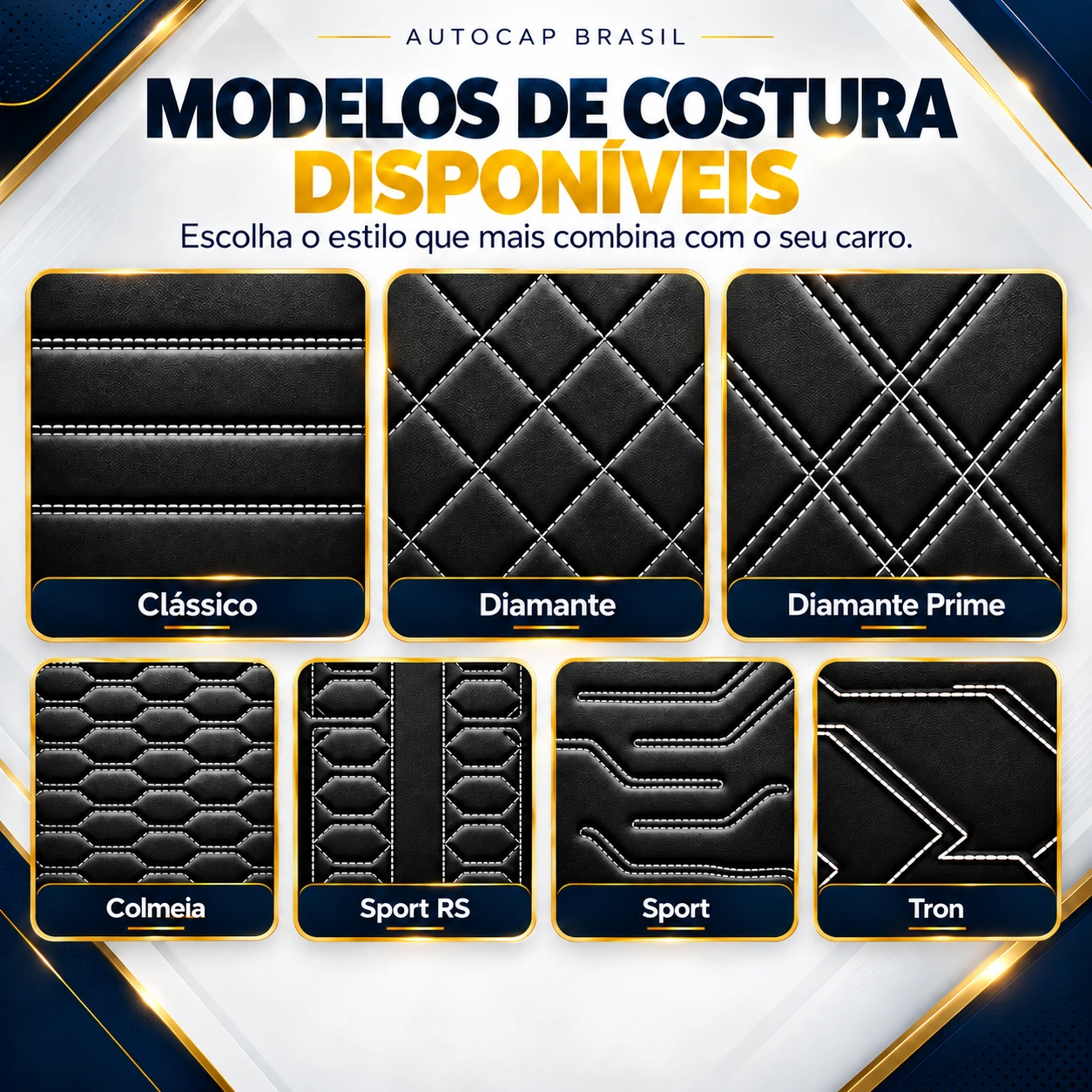 Modelos de costura disponíveis: Clássico, Diamante, Diamante Prime, Colmeia, Sport RS, Sport e Tron
